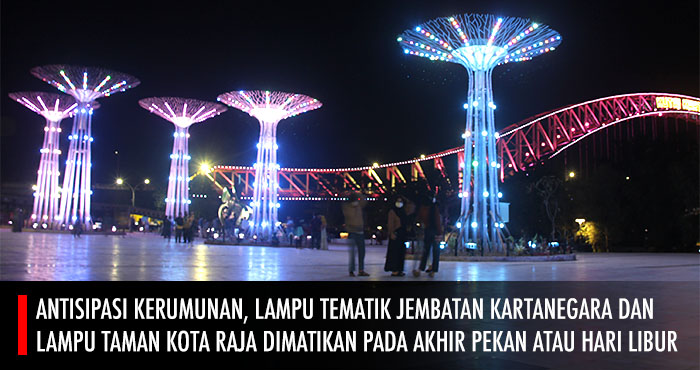 Pemkab Kukar memutuskan untuk mematikan lampu hias jembatan dan Taman Kota Raja pada akhir pekan atau hari libur 